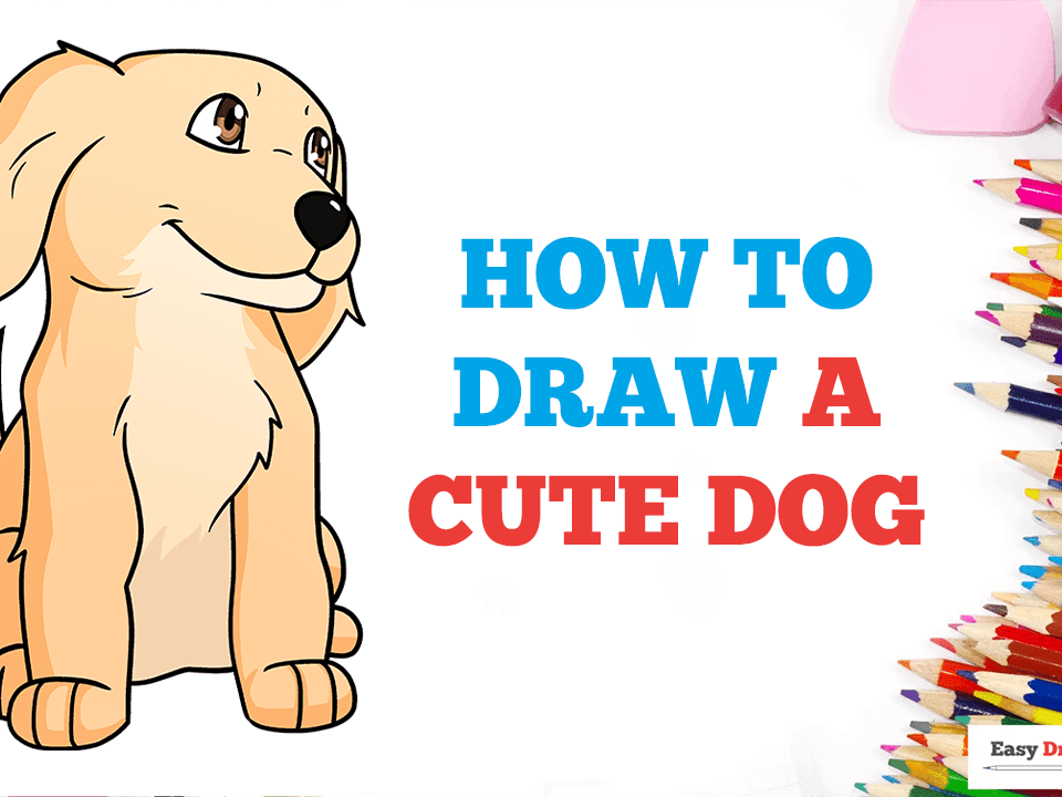 How to Draw a Cute Dog - Really Easy Drawing Tutorial