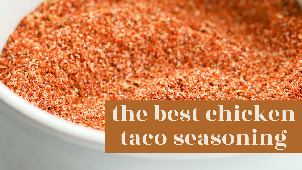 The Best Chicken Taco Seasoning