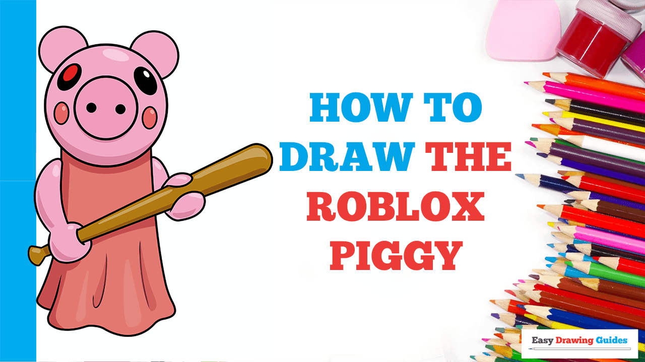 How to Draw Piggy Roblox Characters : Step-by-Step Drawings for
