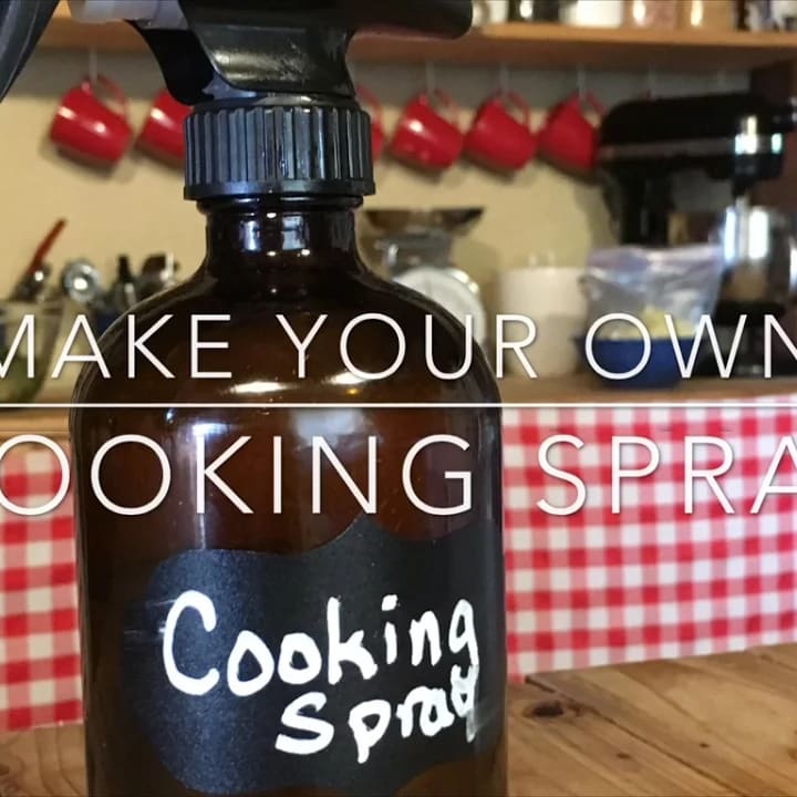 DIY cooking spray (1/4 cup oil, 1 cup water). You're welcome