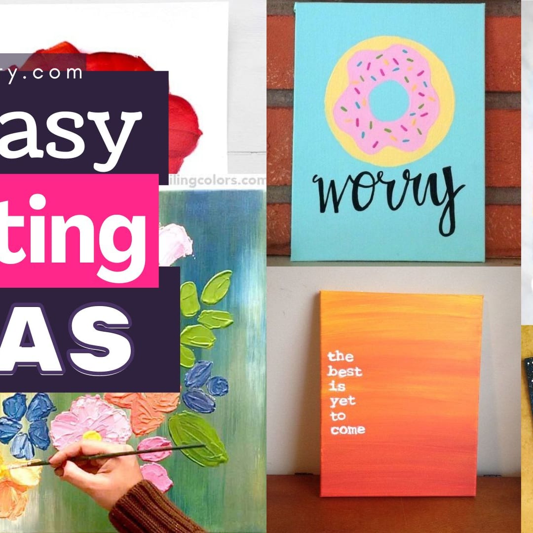 80 Easy Acrylic Canvas Painting Ideas for Beginners