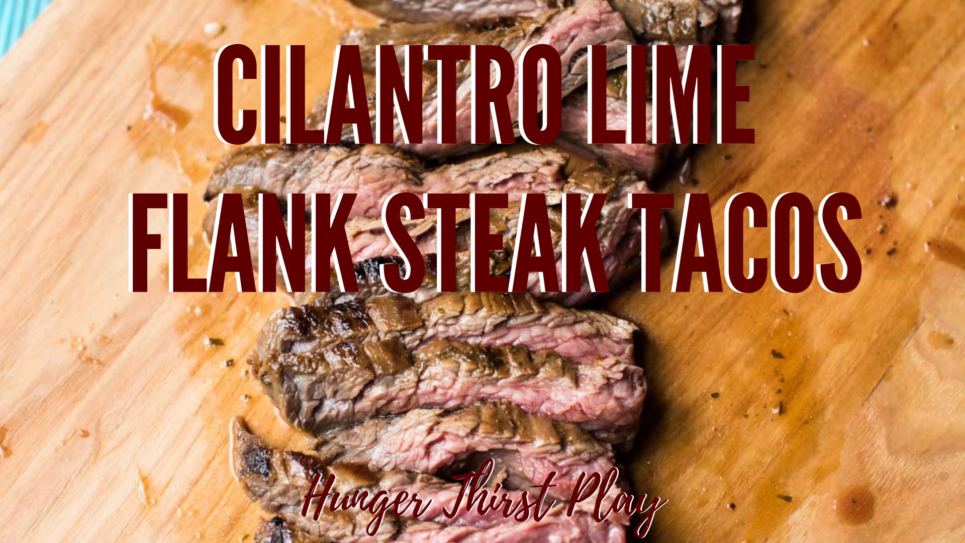 Cilantro Lime Flank Steak Tacos