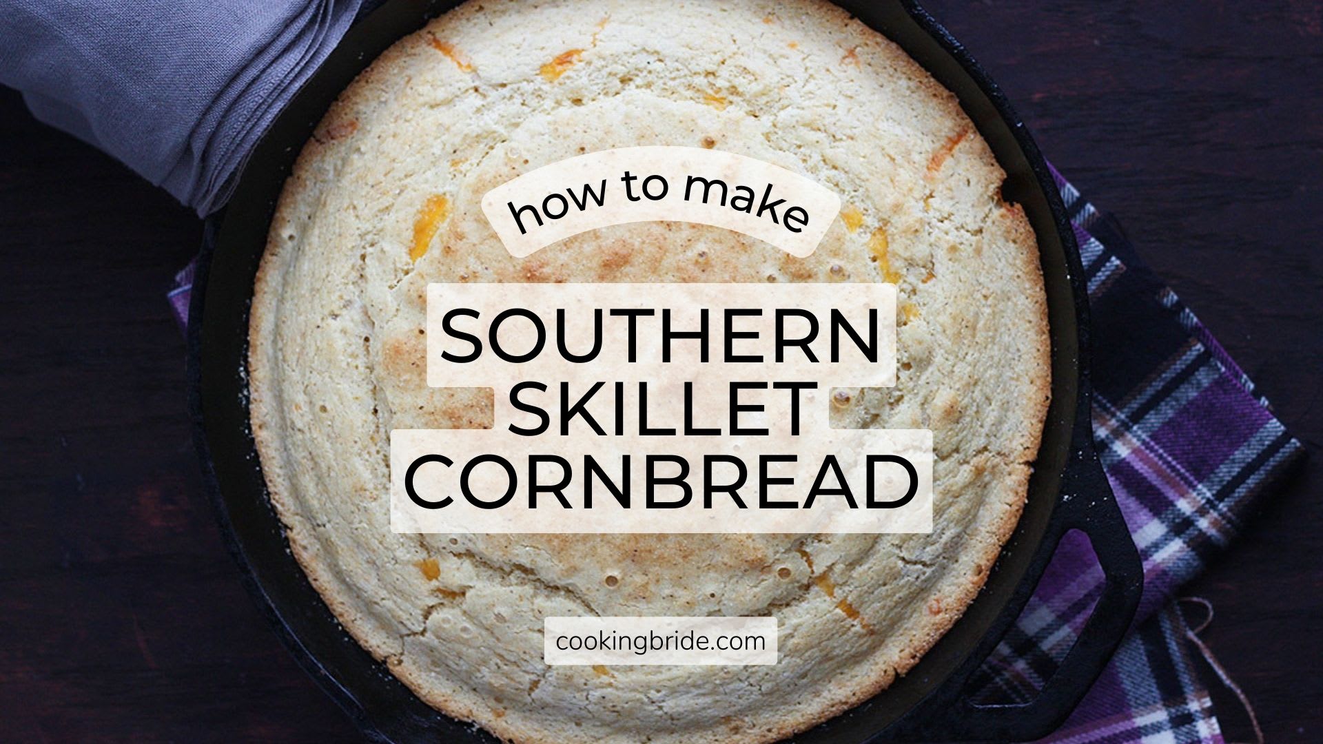 Southern Skillet Cornbread Recipe