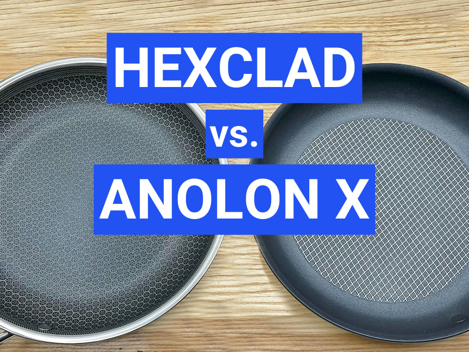 HexClad vs. Anolon X (Which Hybrid Pans Are Better?) - Prudent Reviews