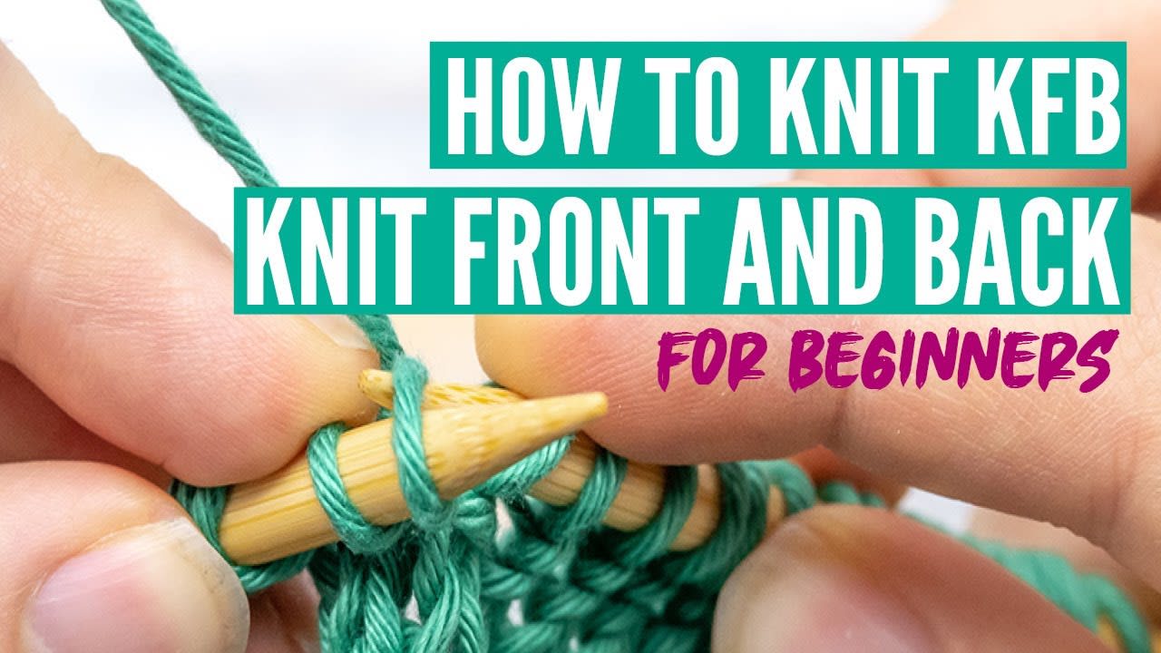 How to Knit in the Front and Back (kfb) - Knit Along Club