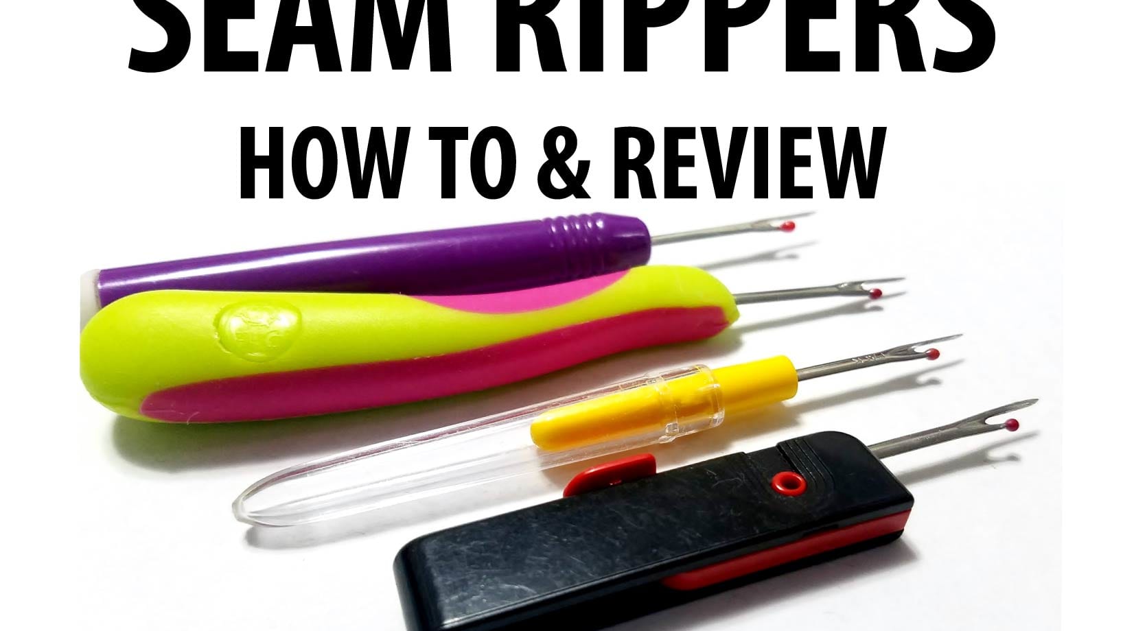 Notions and Tools: Picking the Perfect Seam Ripper - Fabric Ninja