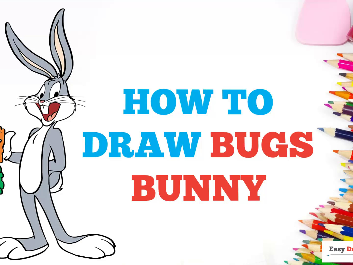 How to Draw Bugs Bunny - Really Easy Drawing Tutorial