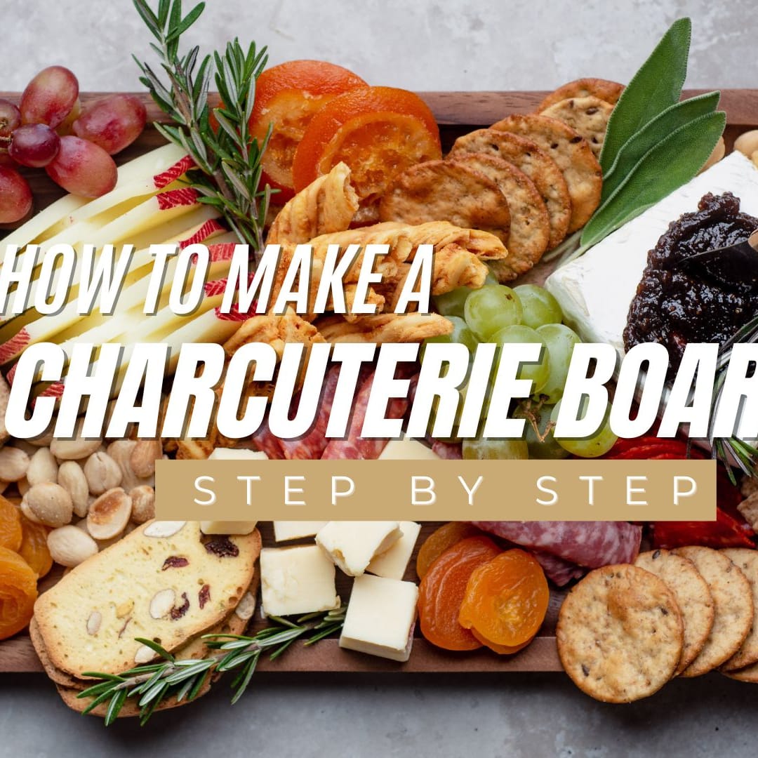 How To Build a Charcuterie Board (Step-by-Step)