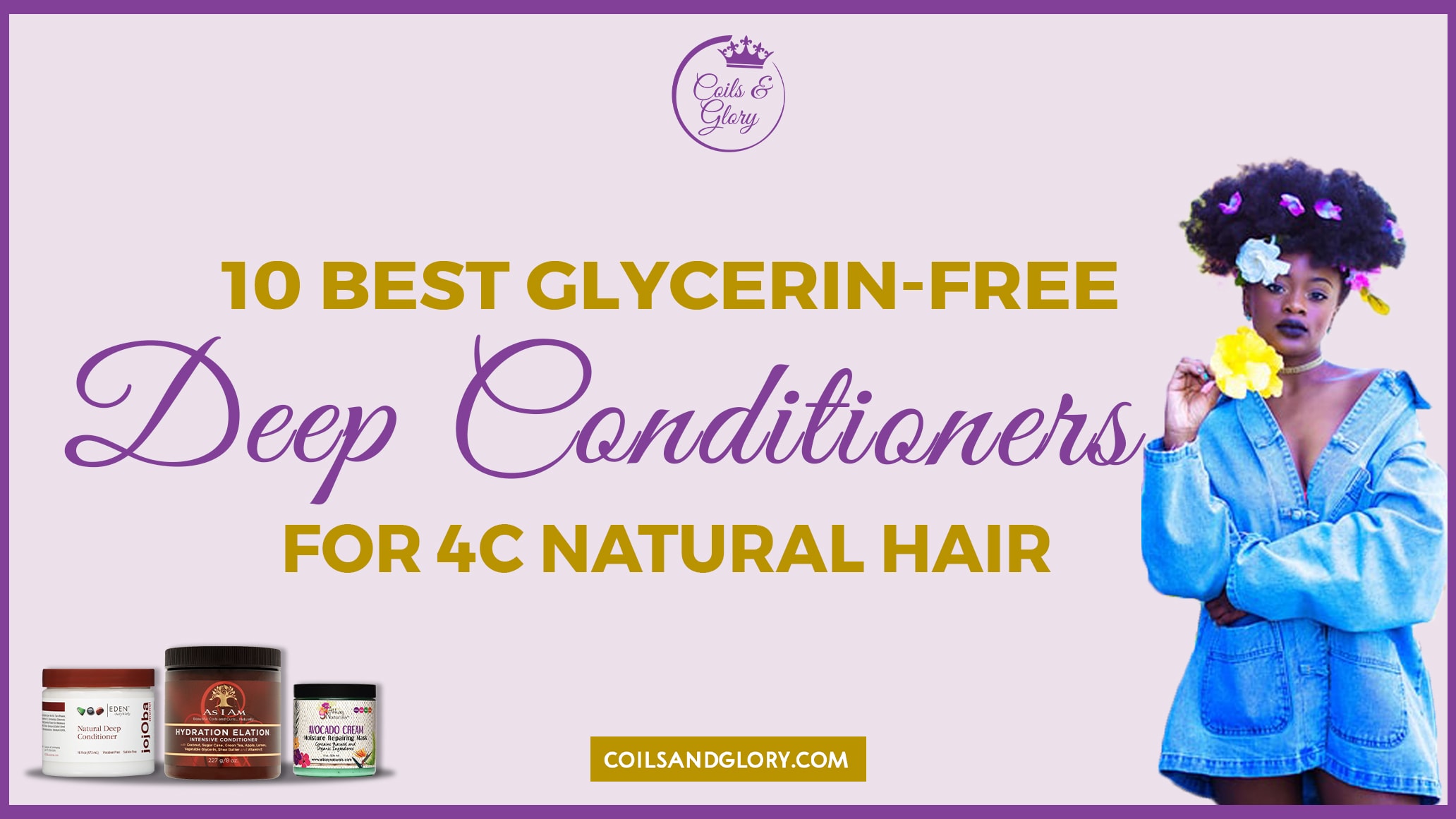 10 Best Glycerin-Free Deep Conditioners For 4c Natural Hair - Coils and  Glory