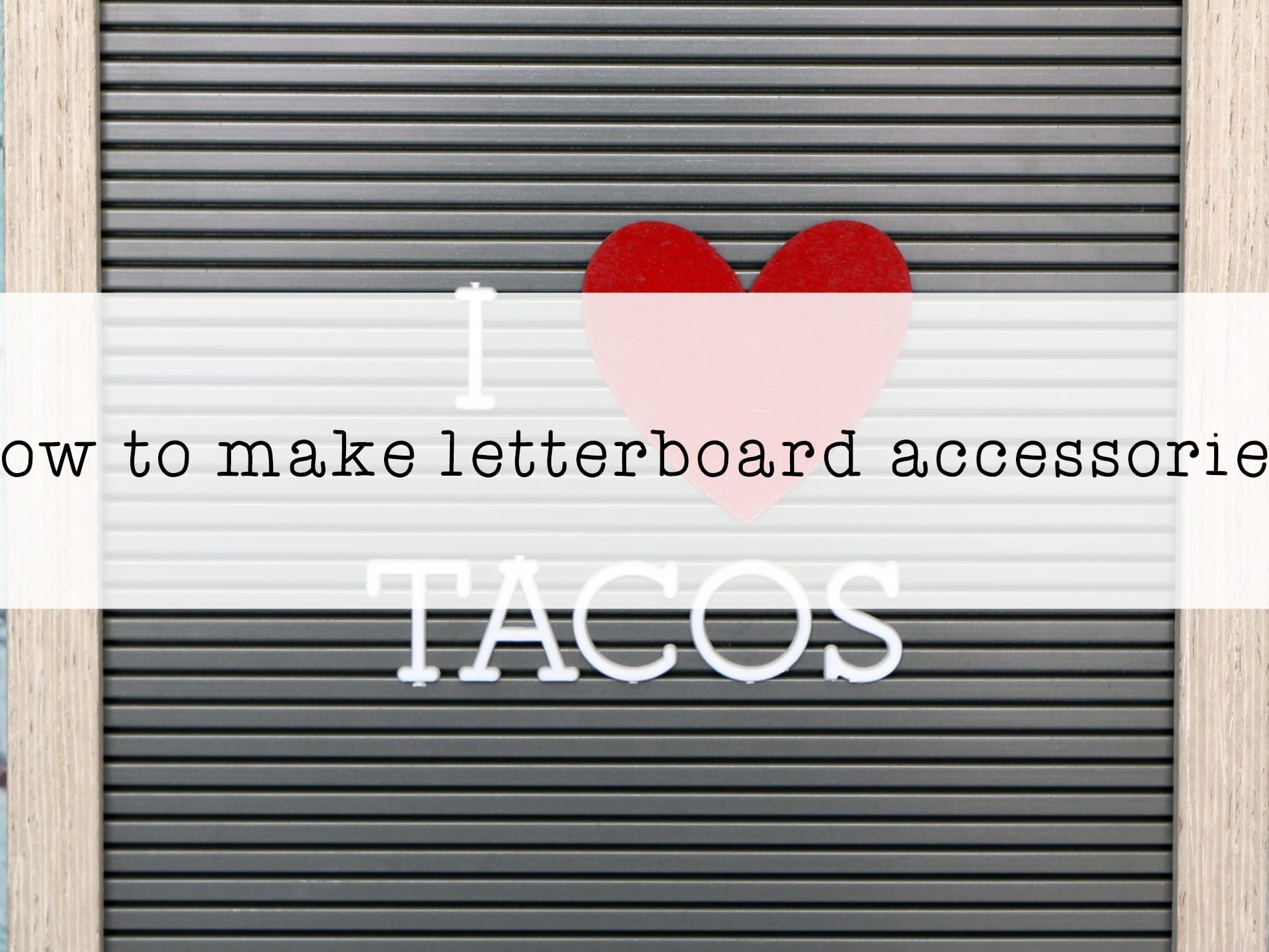 DIY Letter Board Accessories with Your Cricut