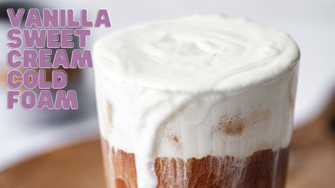 Sweet Cream Cold Foam Recipe - We are not Martha