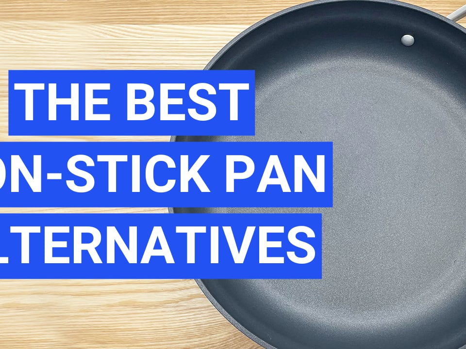 The 5 Best Alternatives to Non-Stick Pans - Prudent Reviews