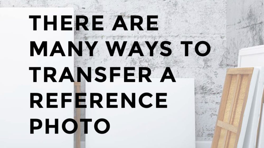 How To Transfer A Reference Photo To A Canvas - Trembeling Art
