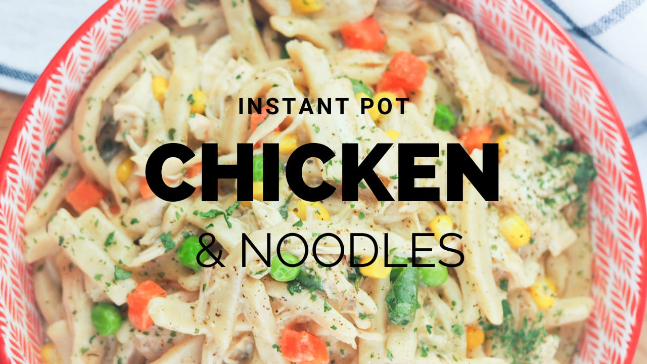 Instant Pot Chicken and Noodles - The Vanilla Tulip