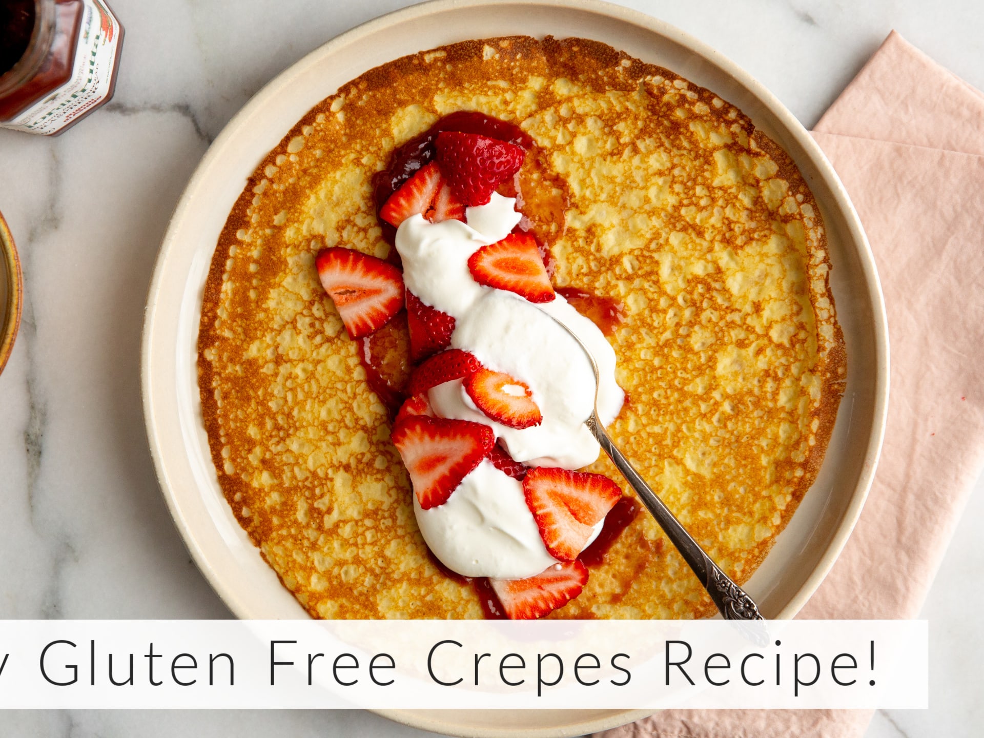 French Crepe Recipe (Foolproof and Easy!) - Boston Girl Bakes