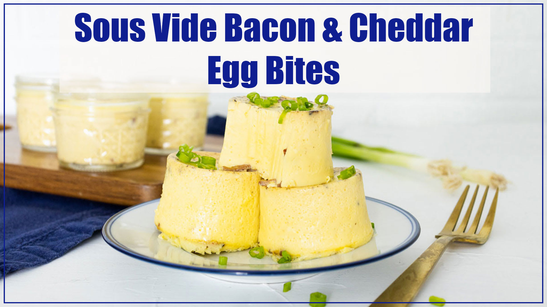 Cheesy Sous Vide Egg Bites Recipe