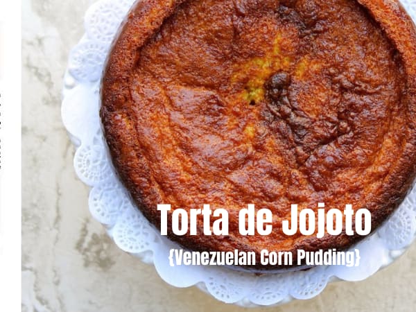 Torta de Jojoto {Venezuelan Gluten Free Corn Pudding} - EnriLemoine