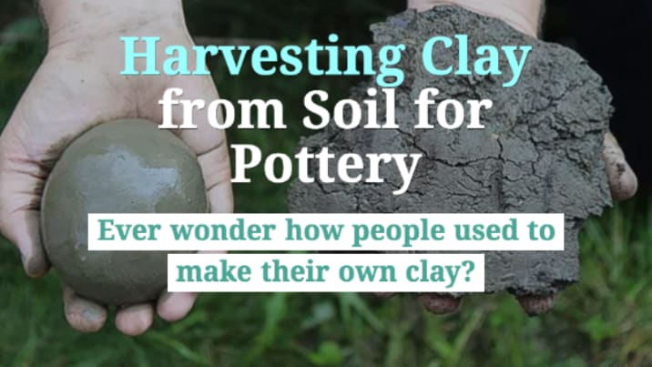 How to Process Clay - 4 Steps to Turning Dirt Into Usable Clay