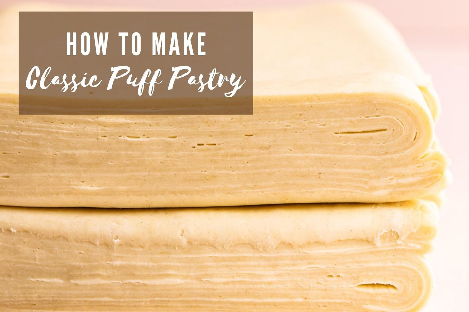 Classic Puff Pastry (Full Puff Pastry) - Everyday Pie