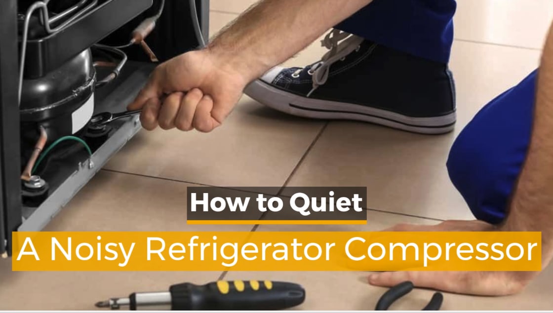 8 Creative Ways to Quiet a Noisy Refrigerator Compressor