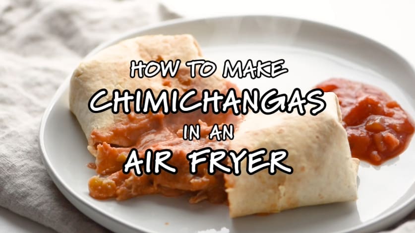 Air Fryer Chimichangas are seriously the easiest thing ever