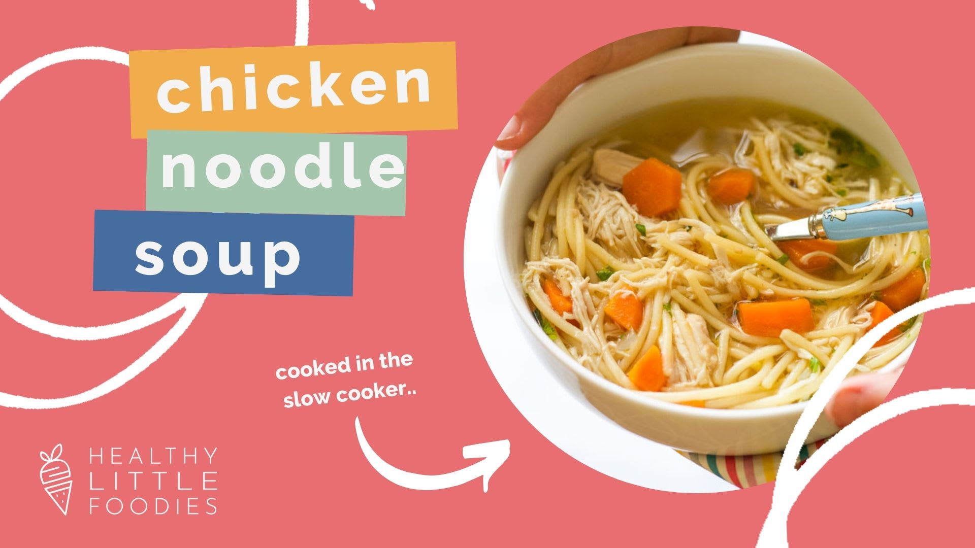Slow Cooker Chicken Noodle Soup - Healthy Little Foodies