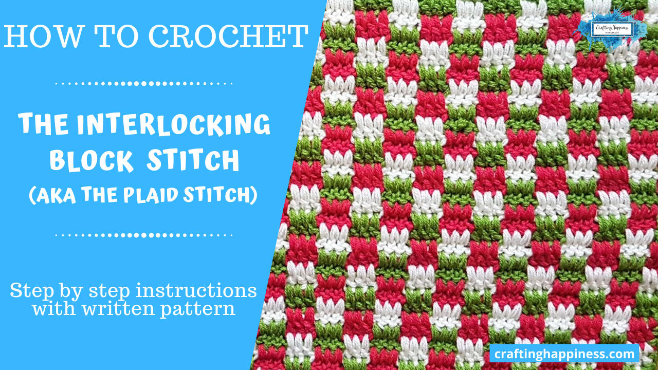 Interlocking Block Stitch (Plaid Stitch) - Crafting Happiness