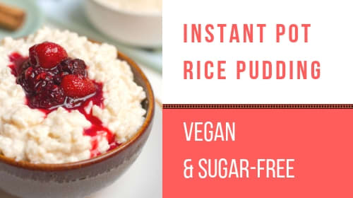 Healthy Vegan Instant Pot Rice Pudding
