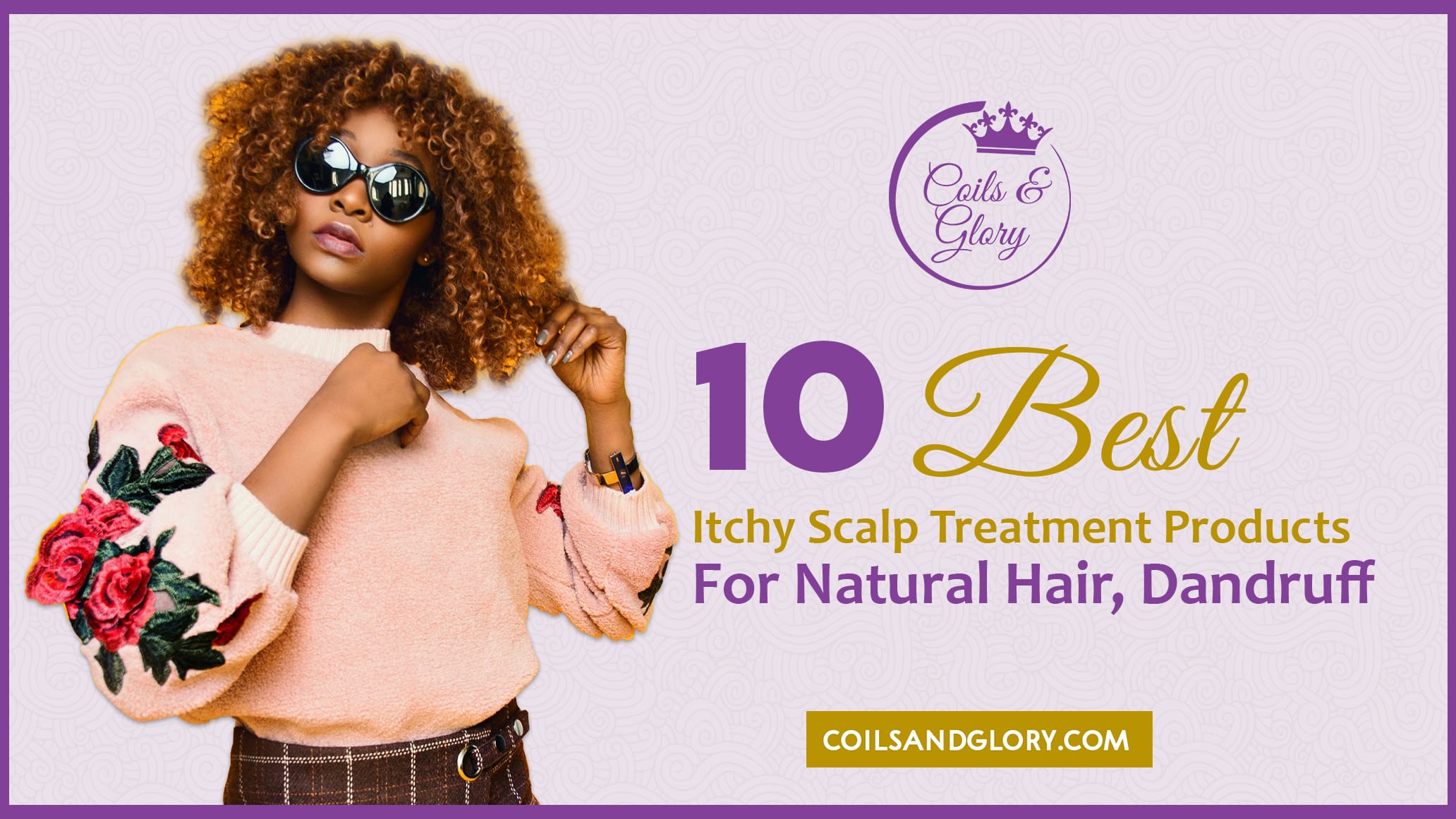 10 Best Itchy Scalp Treatment Products For Natural Hair - Coils and Glory