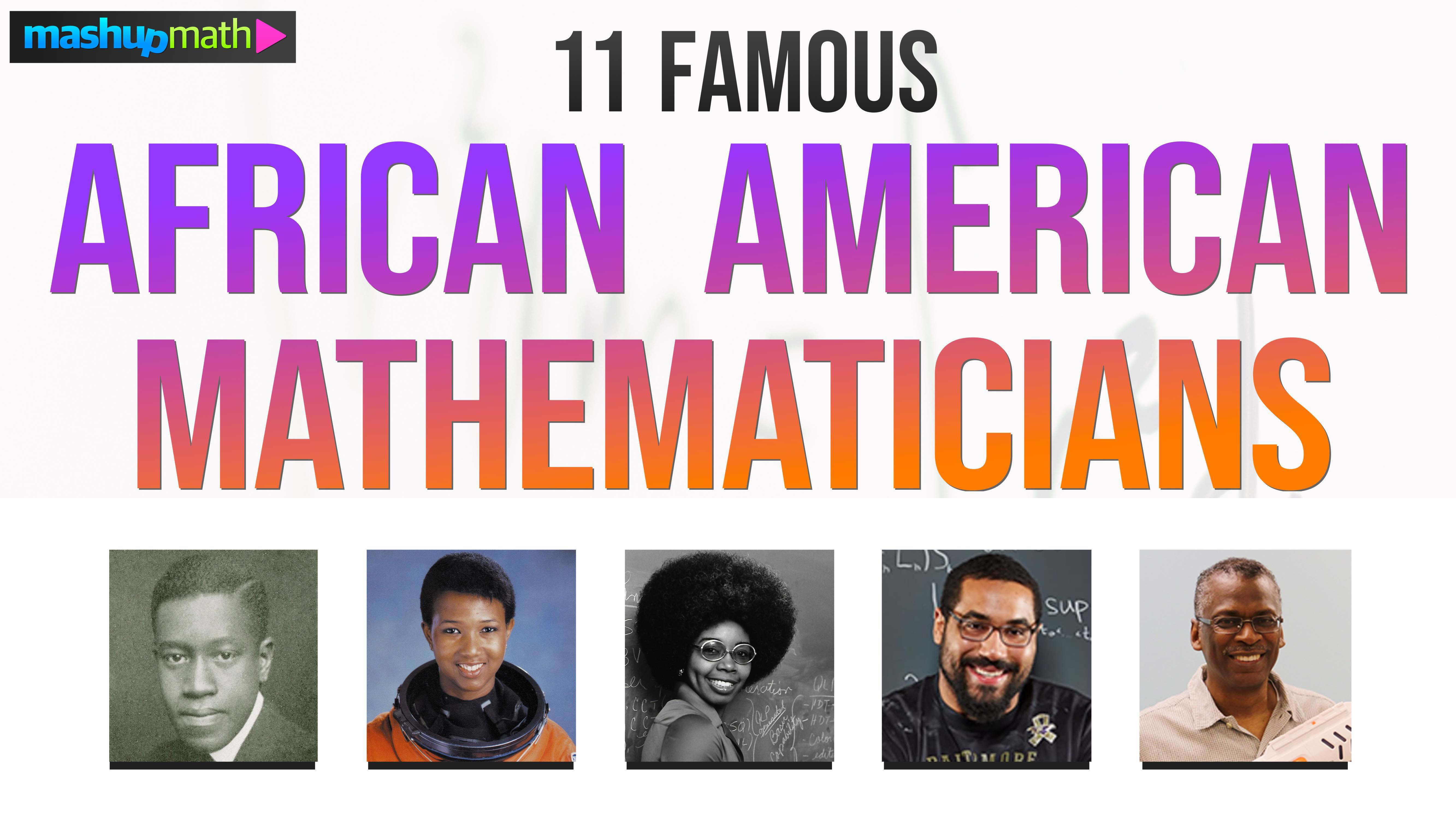 11 Famous African American Mathematicians You Should Know About — Mashup  Math