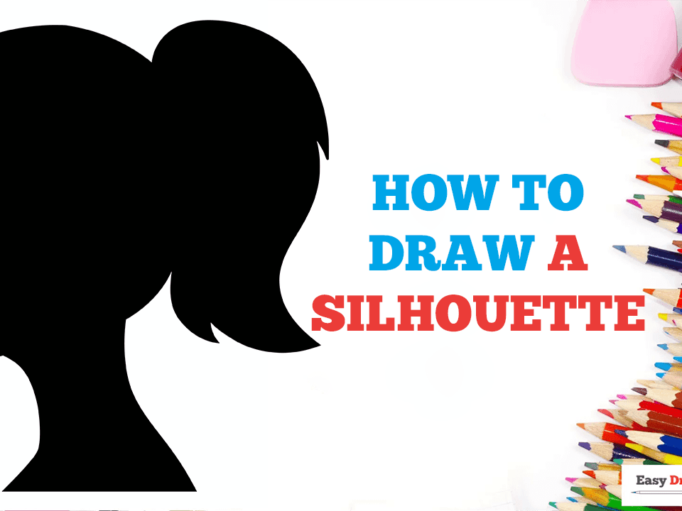 How to Draw a Silhouette - Really Easy Drawing Tutorial