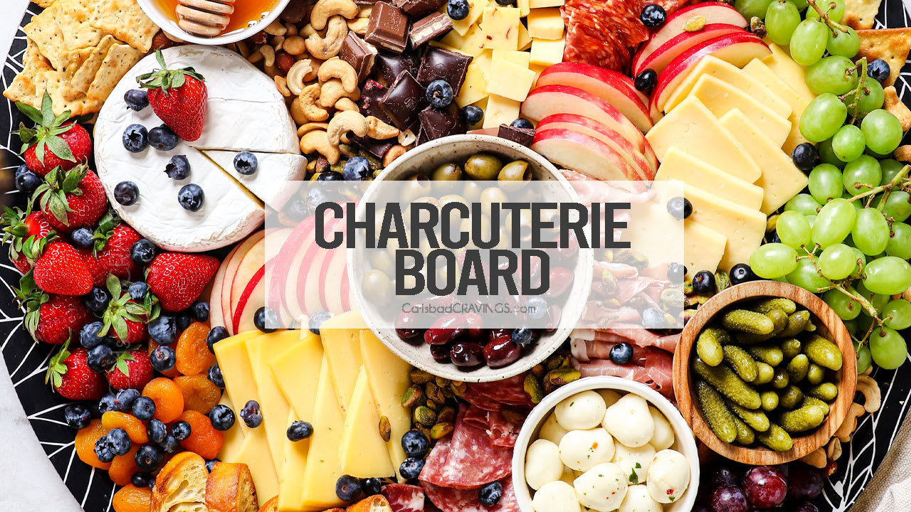 How to Make a Charcuterie Board - Carlsbad Cravings