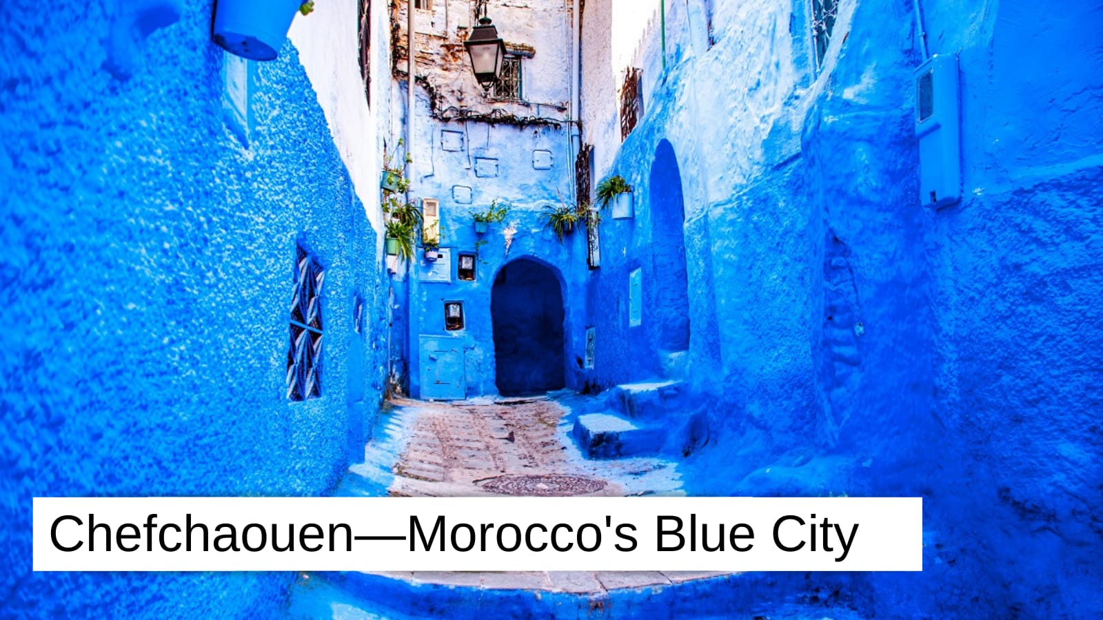 The Reality of Chefchaouen: Morocco's Blue City