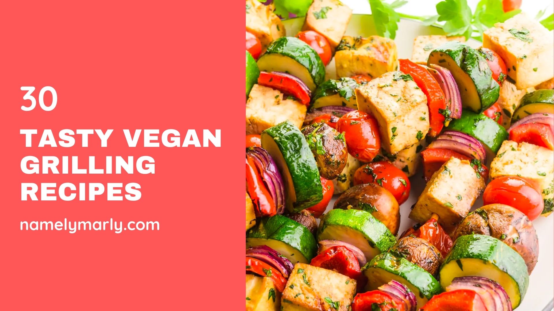 Vegan Kebabs (with Outdoor Grilling and Oven-Roasting Instructions) -  Namely Marly