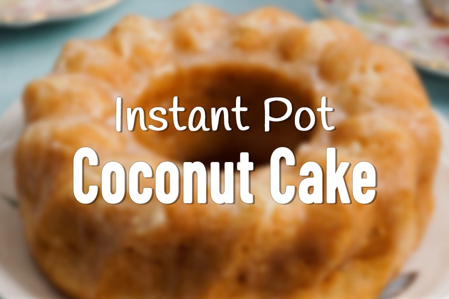 Instant pot coconut cake 2025