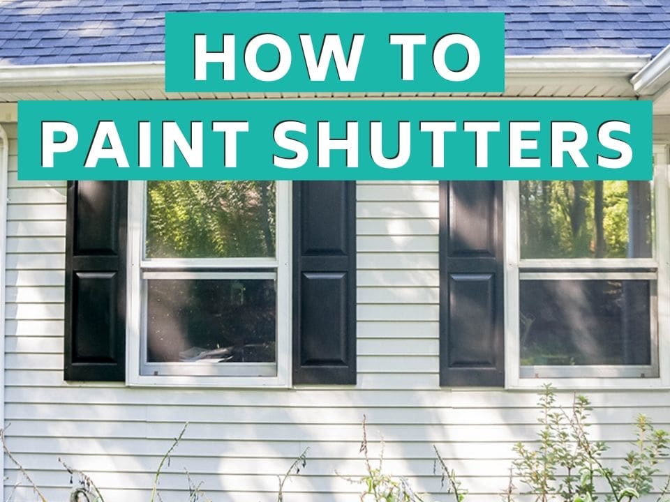 The Lazy Girl'S Guide On How To Paint Shutters To Improve Curb Appeal