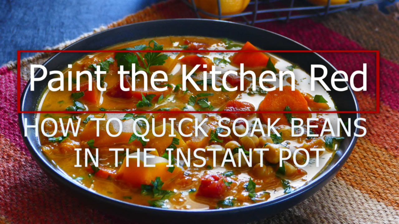 How to Quick Soak Dried Beans in the Instant Pot - Paint The Kitchen Red