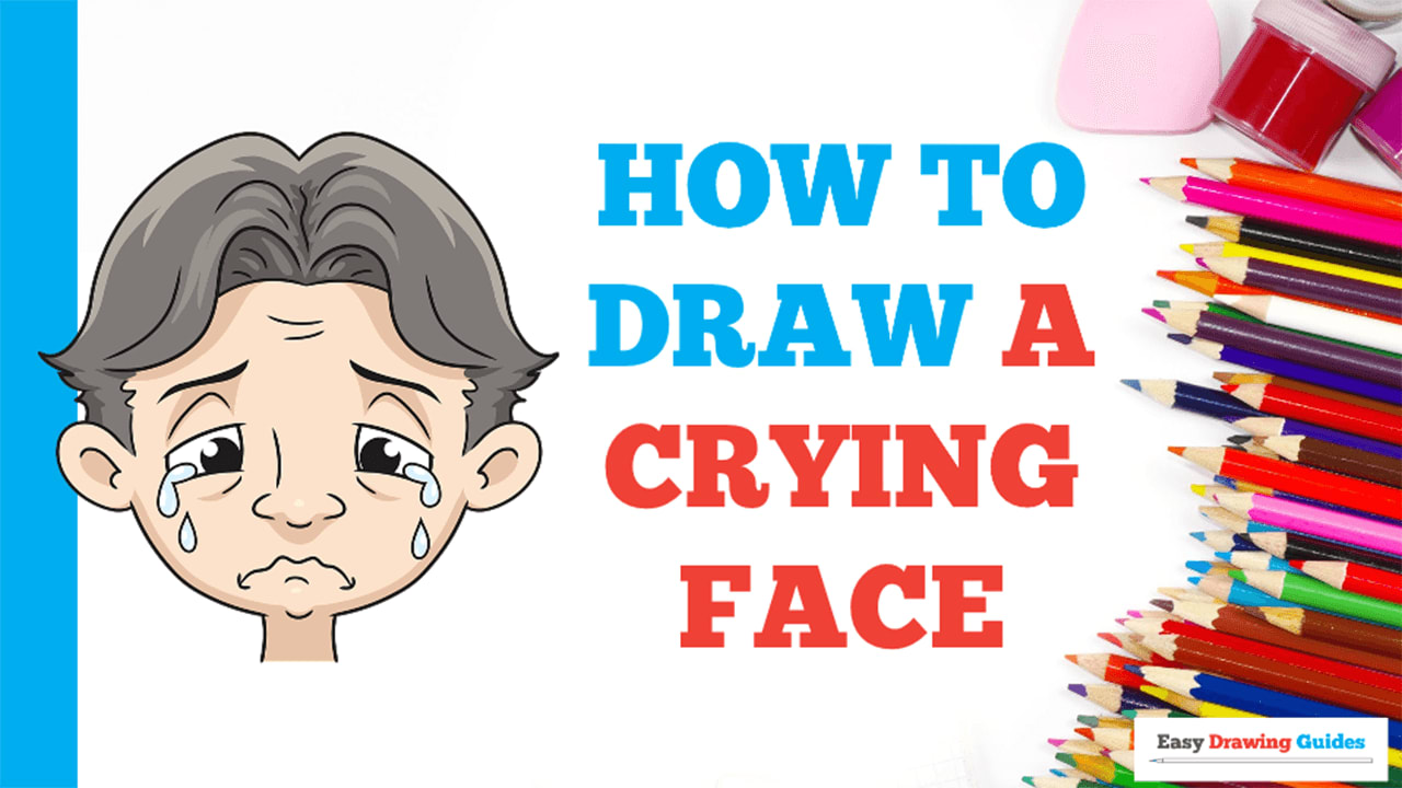 How to Draw a Crying Face - Really Easy Drawing Tutorial