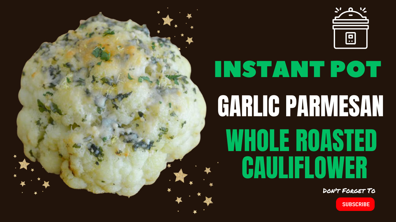 Instant Pot Garlic Parmesan Whole Roasted Cauliflower