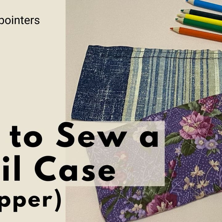 How to Sew an Easy Pencil Case with No Zipper