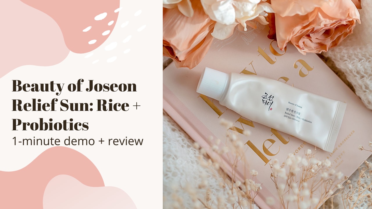 Beauty of Joseon Relief Sun Rice + Probiotics Sunscreen review - Geeky Posh