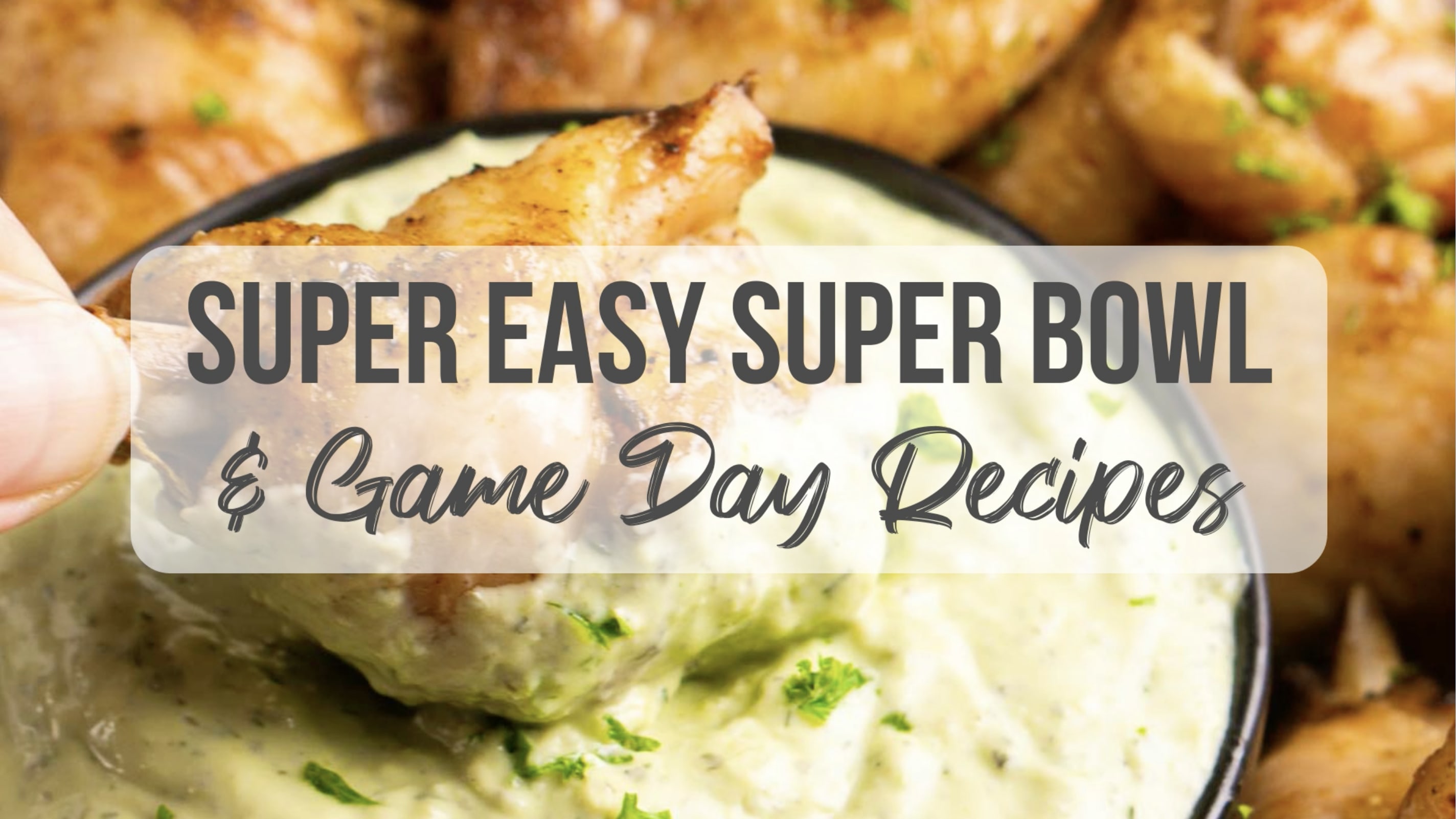 32 Easy Super Bowl Food Ideas and Game Day Recipes - The Kitchen Girl