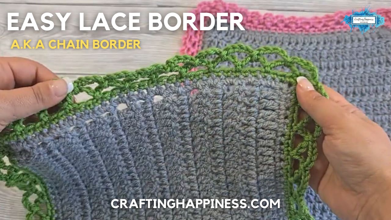 Crochet Easy Lace Border (aka Chain Border) With Video - Crafting Happiness