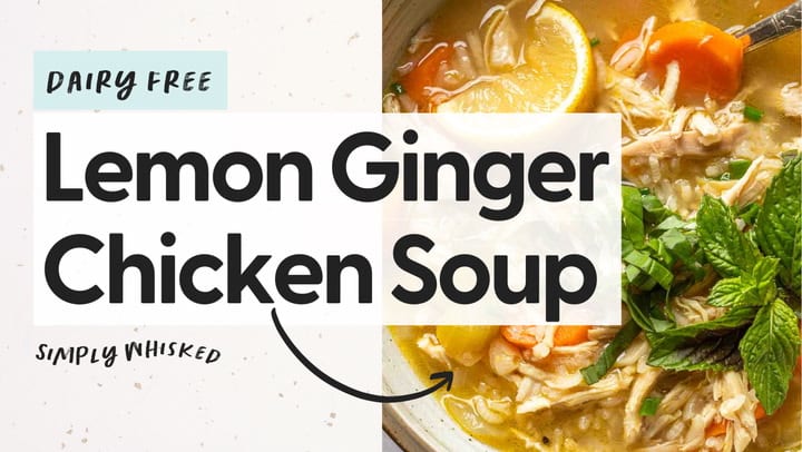Lemon Ginger Chicken Soup - Simply Whisked