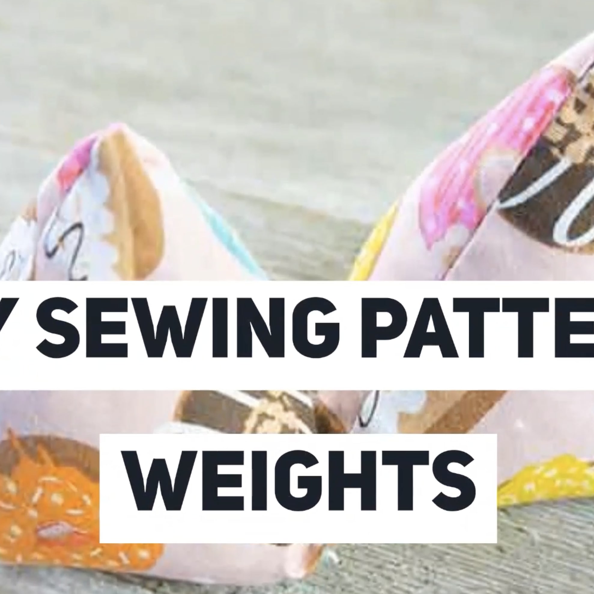 DIY Sewing Pattern Weights – Beginner Sewing Projects