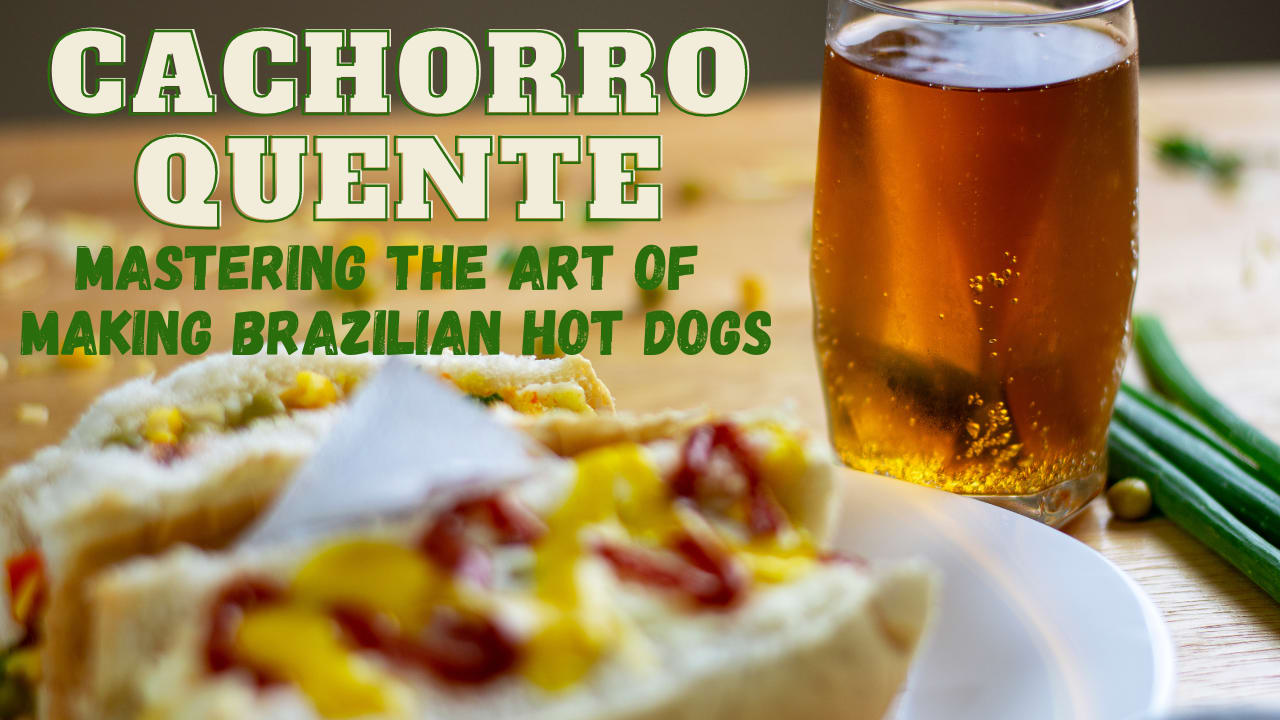 Brazilian Hot Dog - O autêntico Cachorro Quente Brasileiro