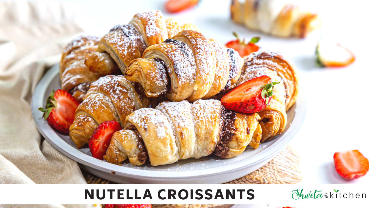Nutella Croissants - Shweta in the Kitchen