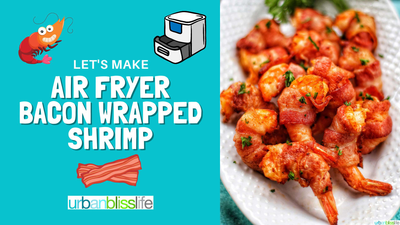 Air Fryer Bacon Wrapped Shrimp - Urban Bliss Life