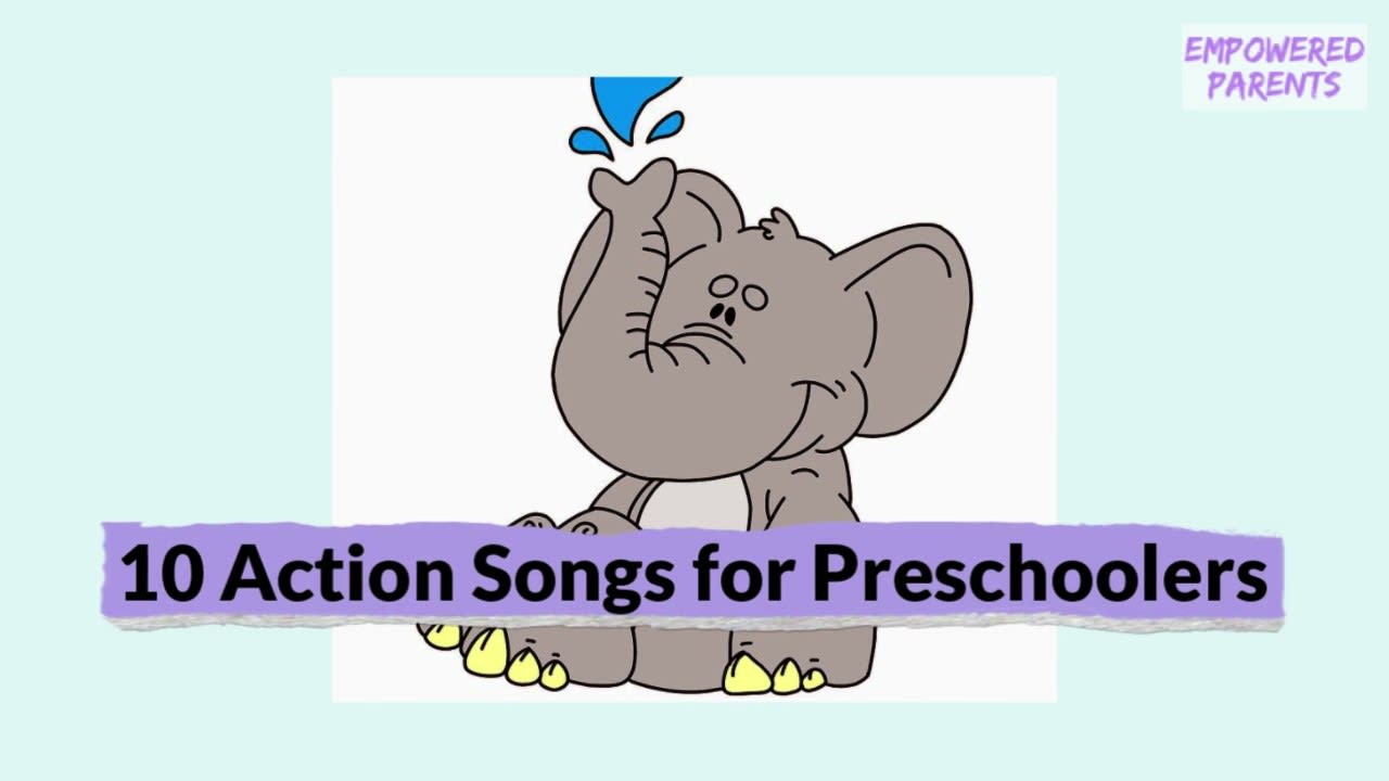The 10 Best Action Songs For Preschoolers - Empowered Parents