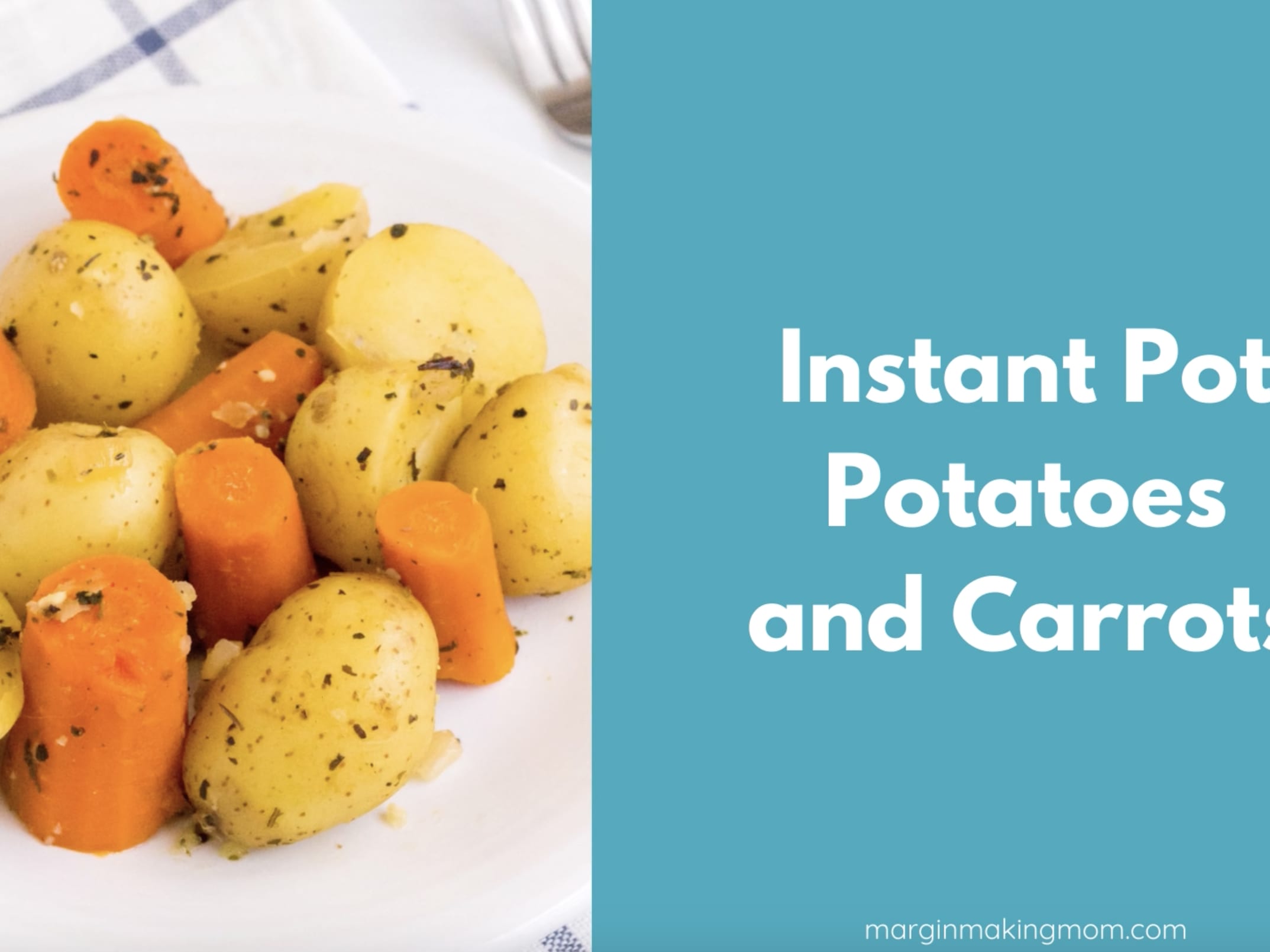 Instant Pot Potatoes and Carrots